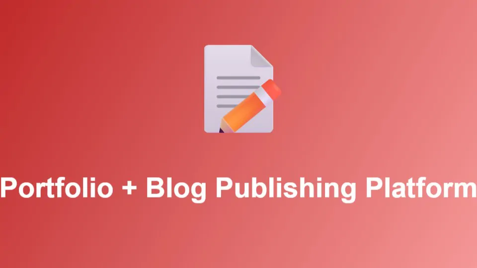 Portfolio + Blog Publishing Platform